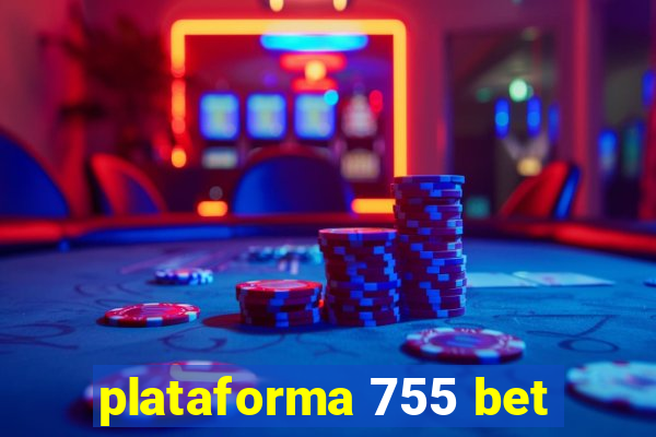 plataforma 755 bet